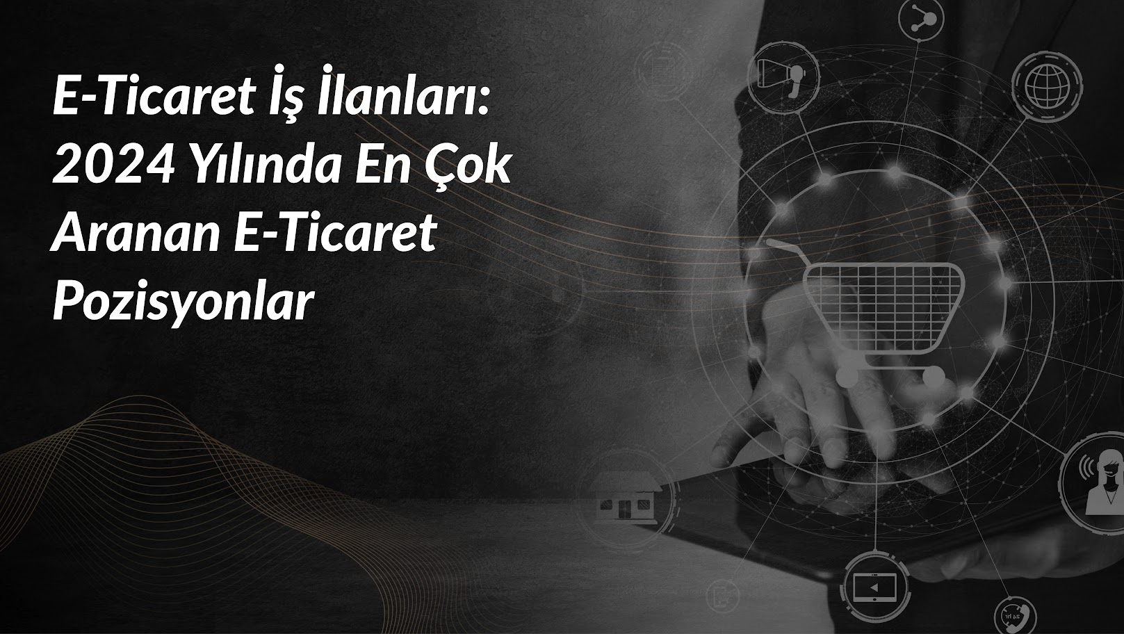 e-ticaret-is-ilanlari-yilinda-e-ticaret-pozisyonlar