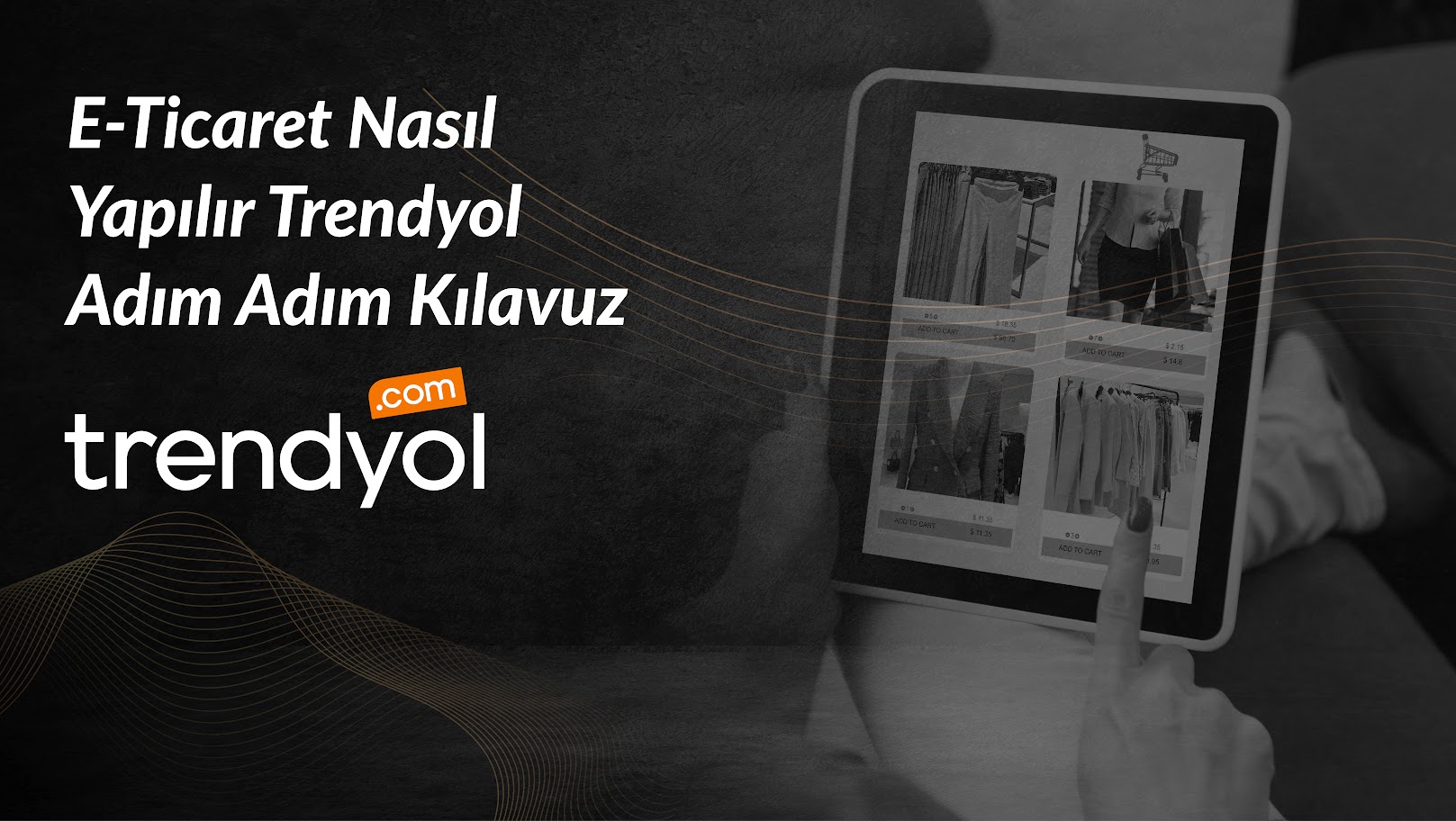 e-ticaret-nasil-yapilir-trendyol-adim-adim-kilavuz