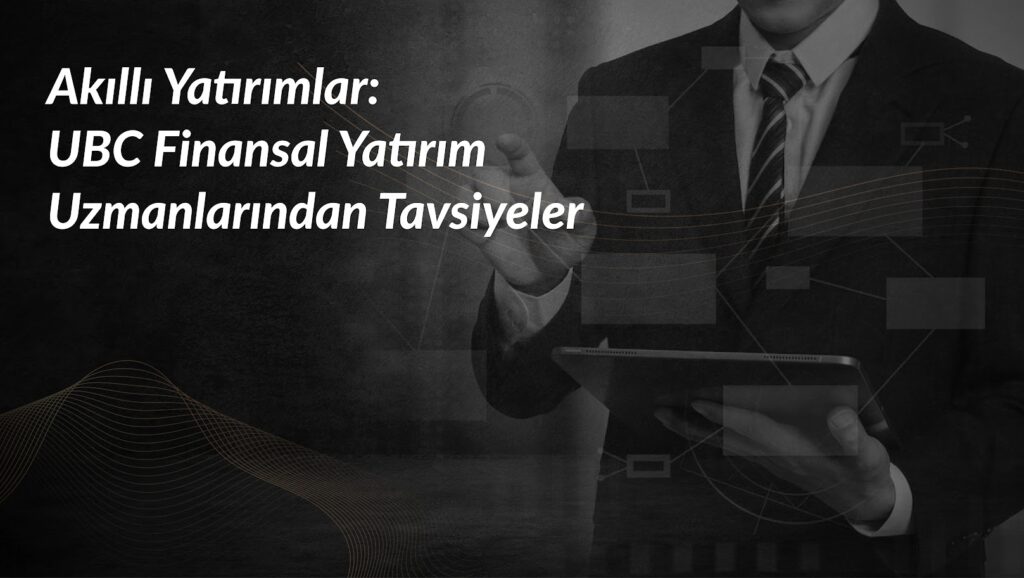 ubc-finansal-yatirim-uzmanlari