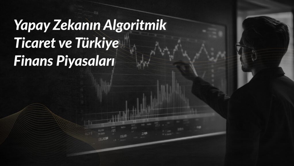 Yapay-Zekanın-Algoritmik-Ticaret