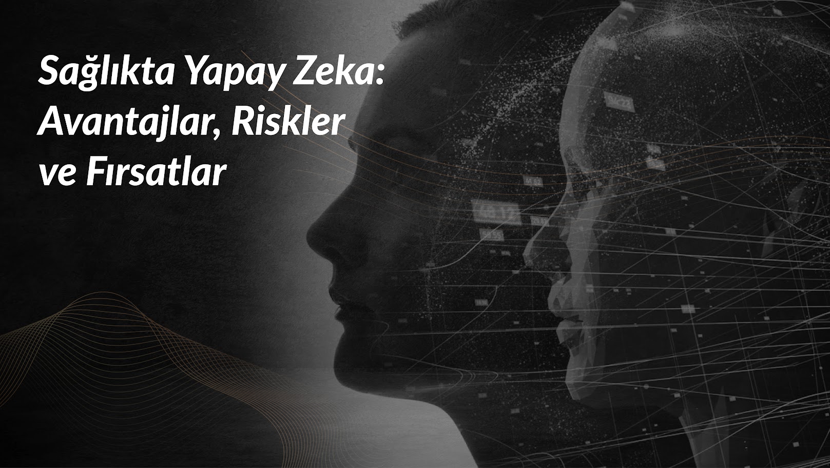 saglikta-yapay-zeka-avantajlar-riskler-ve-firsatlar